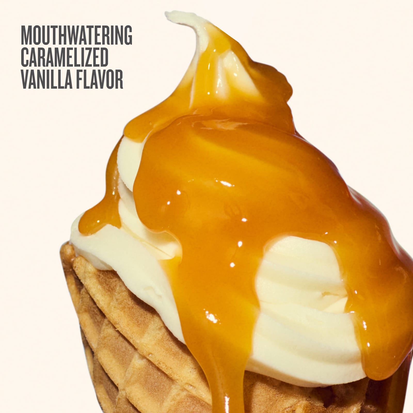 Mouthwatering caramelized vanilla flavor