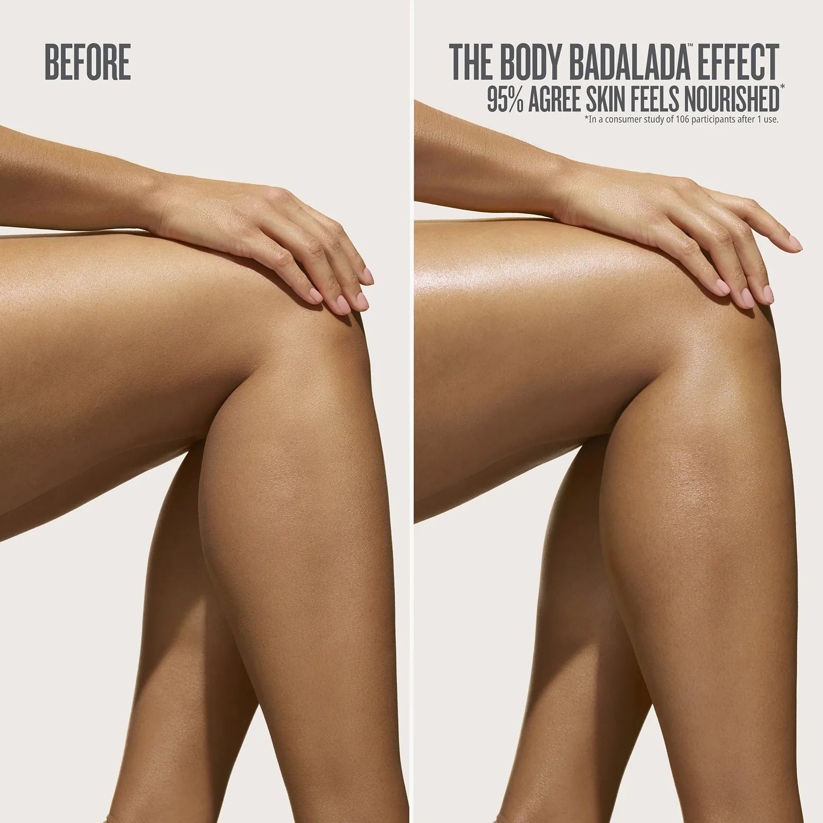 before//the body badalada effect 95% agree skin feels nourished