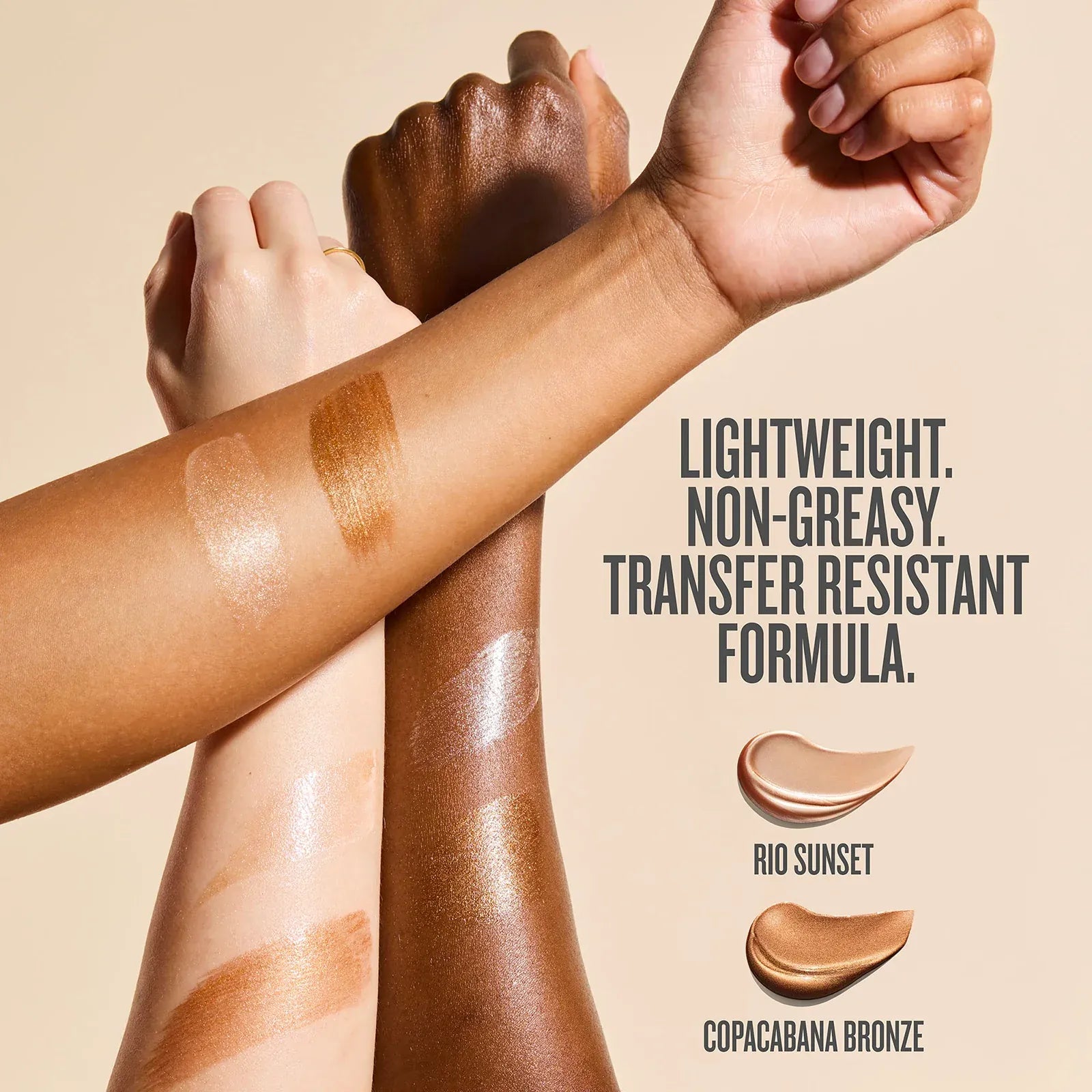 Lightweight. non-greasy. transfer resistant formula. rio sunset swatch and copacabana bronze swatch