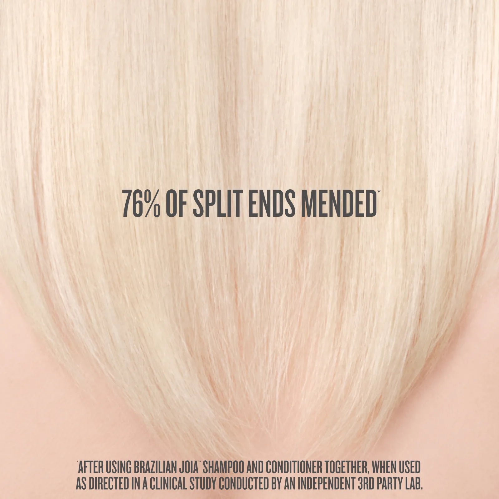 76% of split ends mended* 